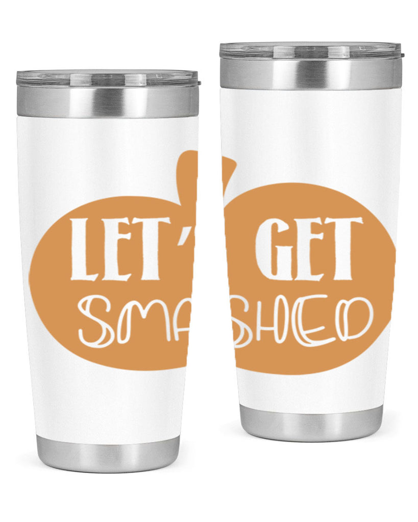Let s Get Smashed 399#- fall- Tumbler