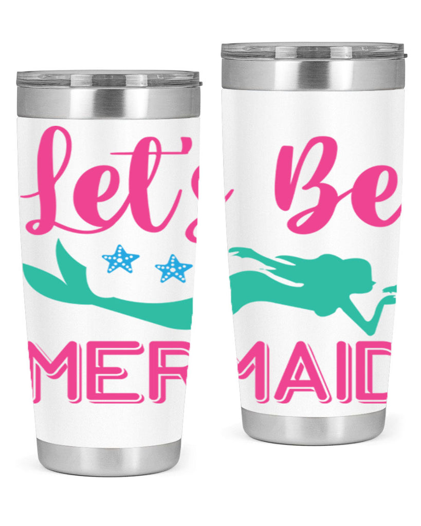 Lets Be Mermaid Design 293#- mermaid- Tumbler