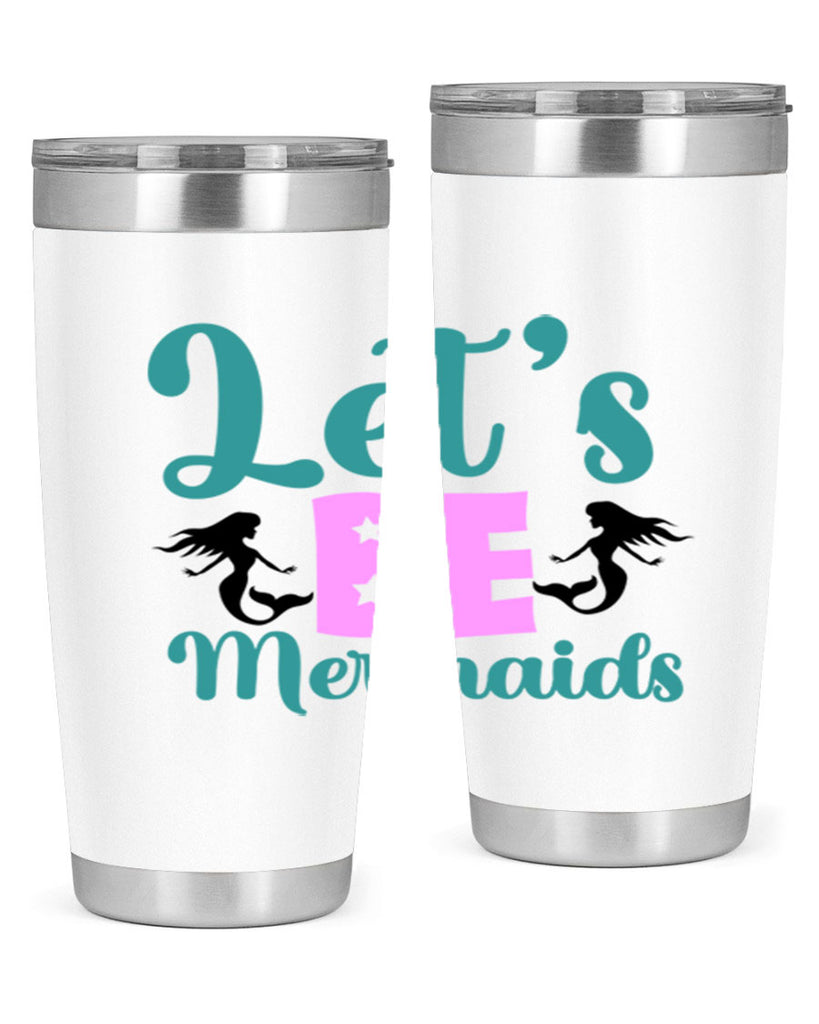 Lets Be Mermaids290#- mermaid- Tumbler