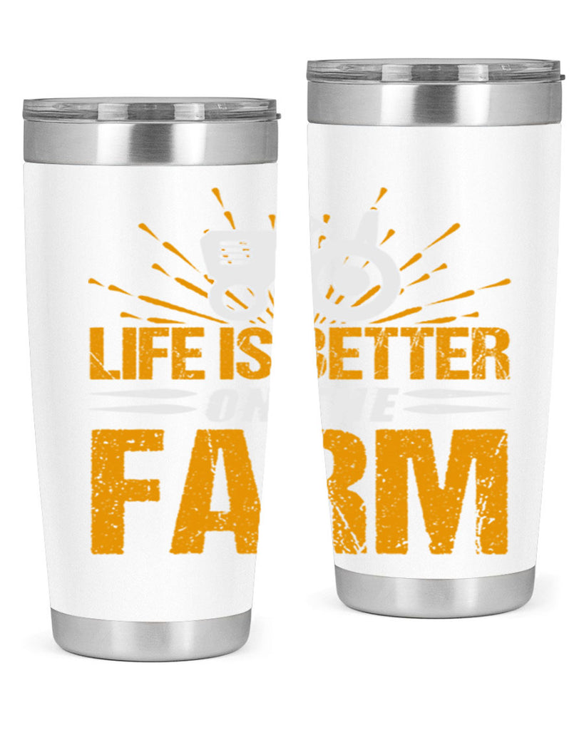 Life is better on a farm 45#- farming and gardening- Tumbler