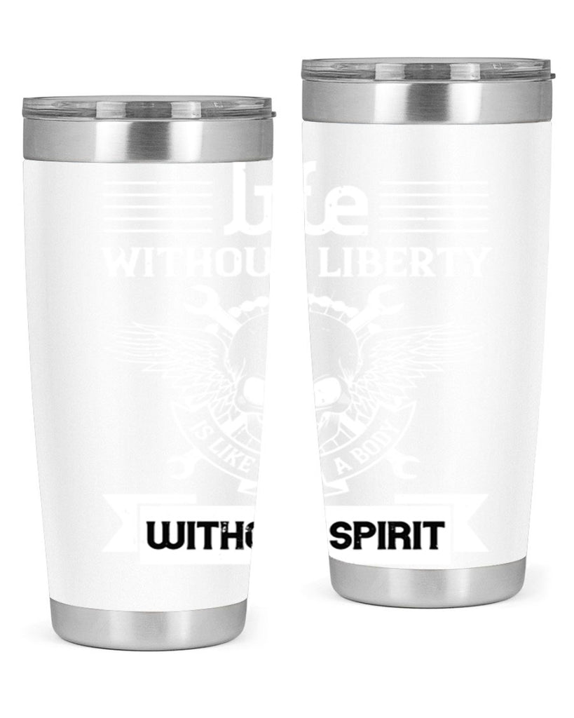 Life without liberty is like a body without spirit Style 132#- Fourt Of July- Tumbler