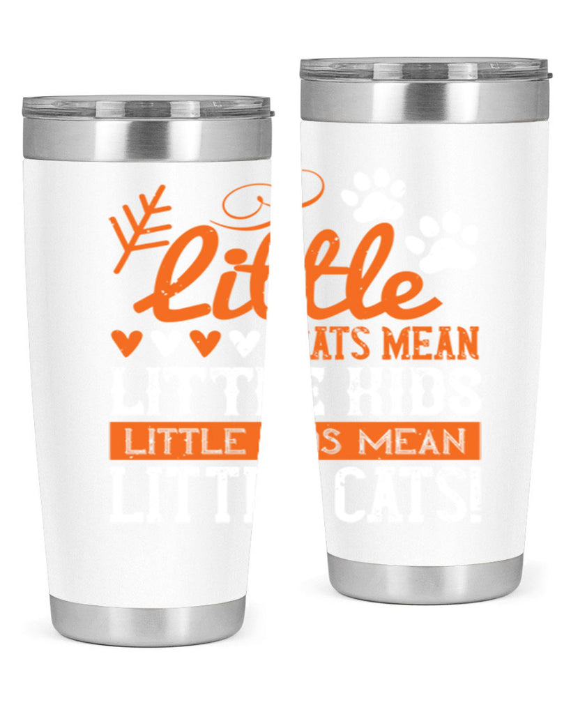 Little cats mean little kids little kids mean little cats Style 27#- baby- Tumbler