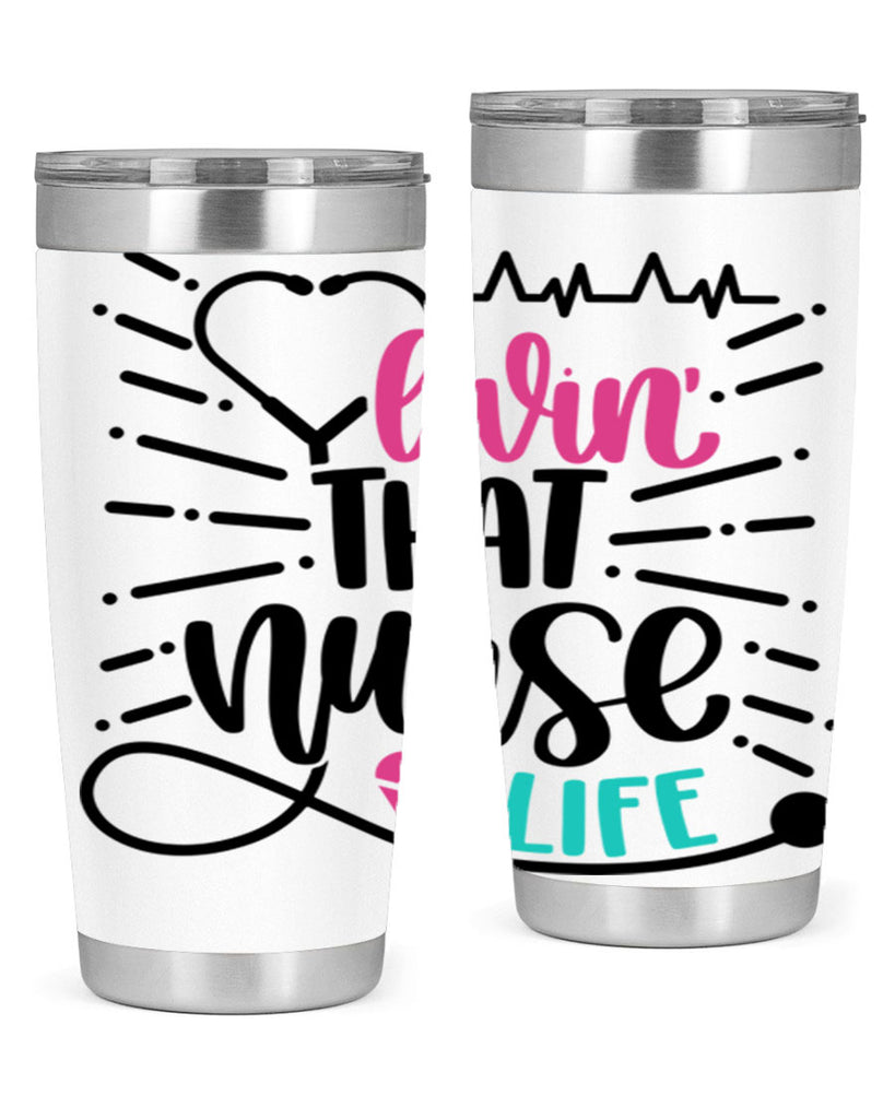 Livin That Nurse Life Style Style 140#- nurse- tumbler
