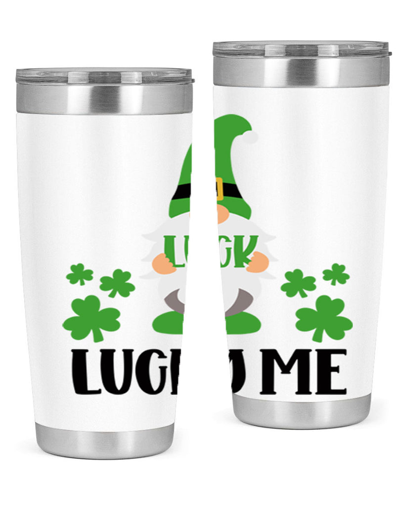 Luck Lucky Me Style 61#- St Patricks Day- Tumbler