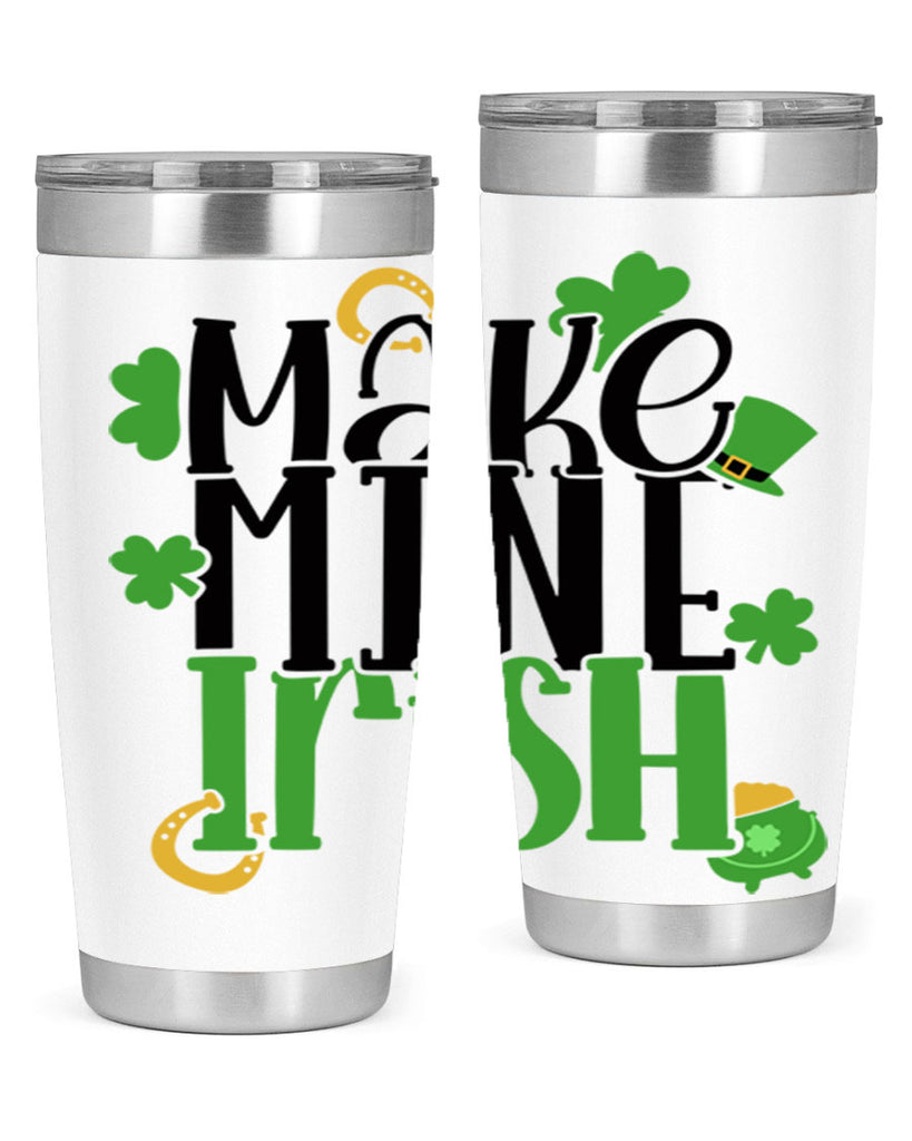 Make Mine Irish Style 49#- St Patricks Day- Tumbler