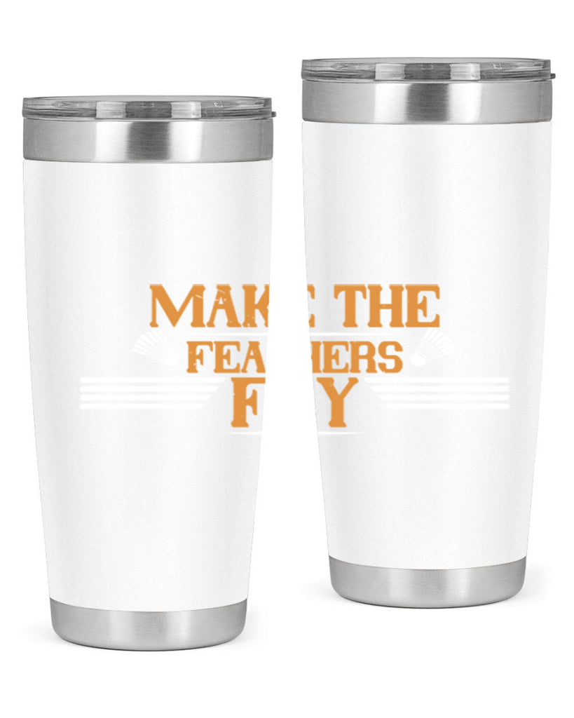 Make the feathers fly 1972#- badminton- Tumbler