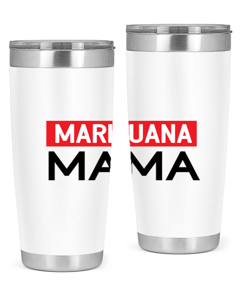 Marijuana Mama 207#- marijuana- Tumbler