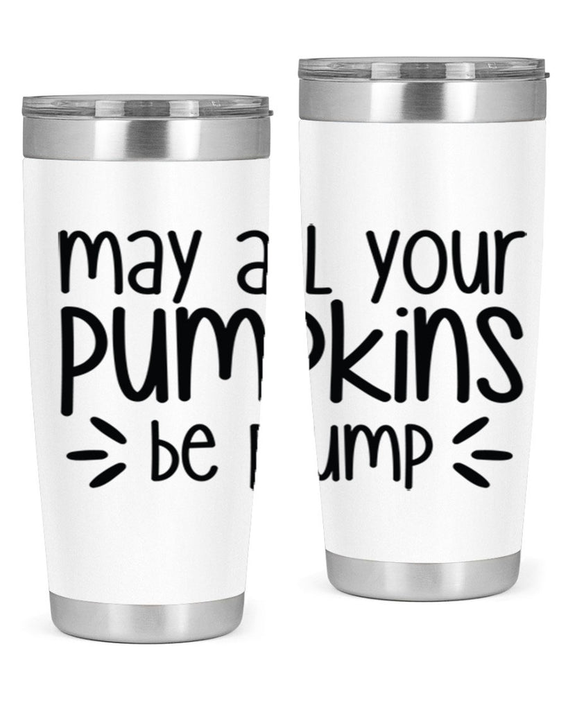 May All Your Pumpkins Be Plump 422#- fall- Tumbler