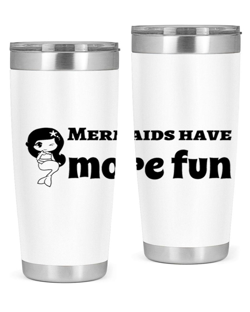 Mermaids have more fun 490#- mermaid- Tumbler