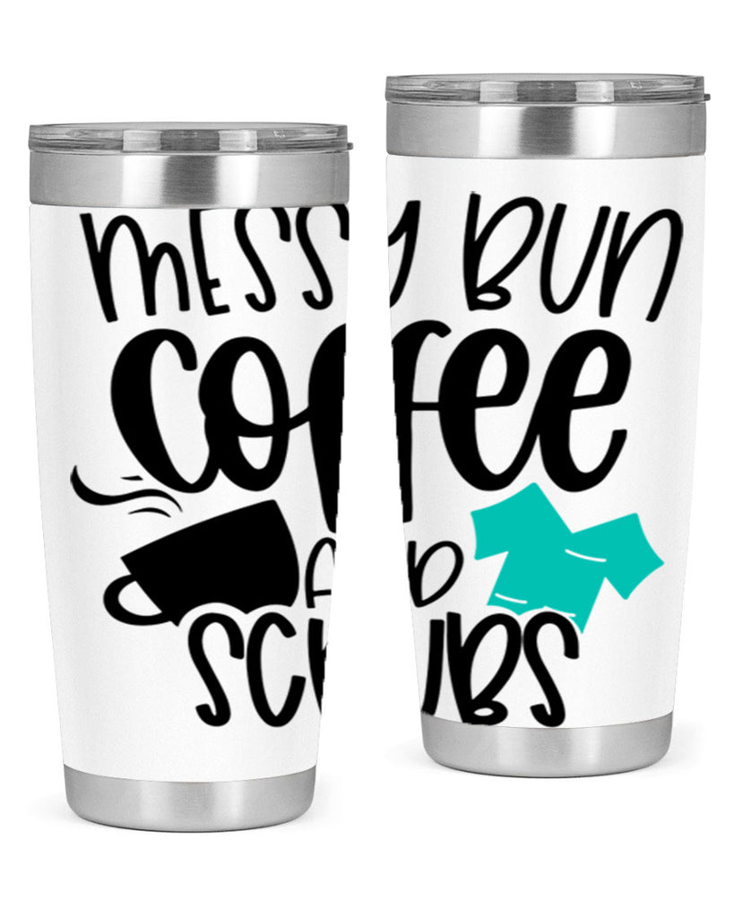 Messy Bun Coffee And Scrubs Style Style 132#- nurse- tumbler