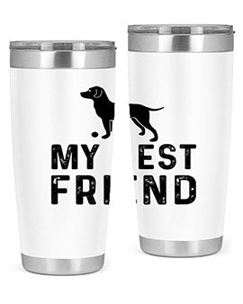 My Best Friend Style 38#- dog- Tumbler