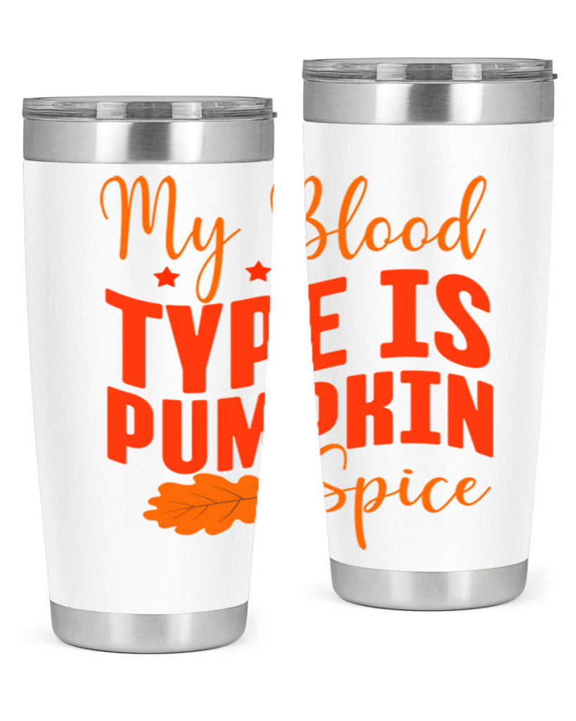 My Blood Type Is Pumpkin Spice Design 433#- fall- Tumbler