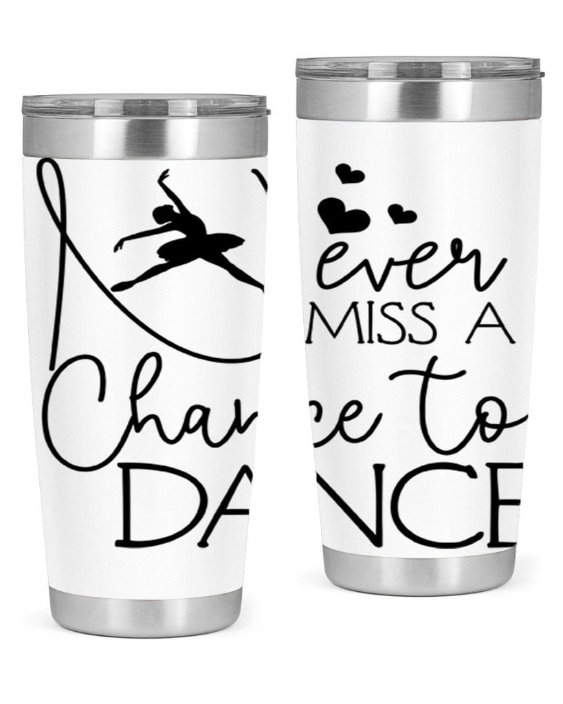 Never Miss a Chance to Dance 62#- ballet- Tumbler