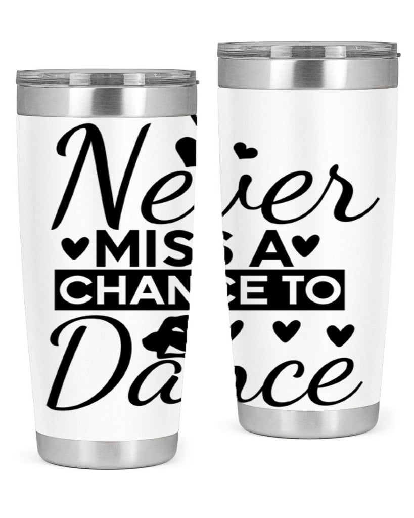 Never Miss a Chance to Dance 65#- ballet- Tumbler