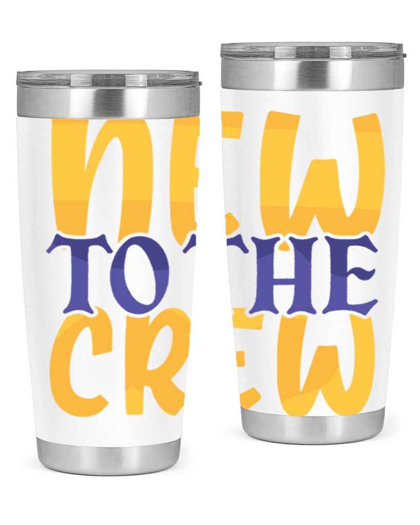 New To the Crew Style 216#- baby- tumbler