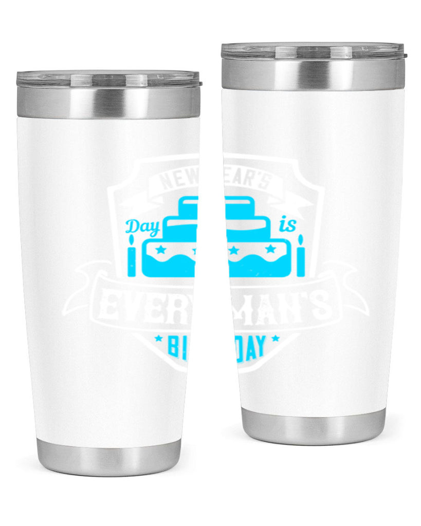 New Years Day is every mans birthday Style 55#- birthday- tumbler