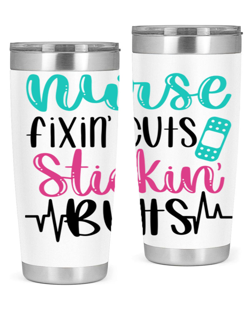 Nurse Fixin Cuts Stickin Style Style 117#- nurse- tumbler