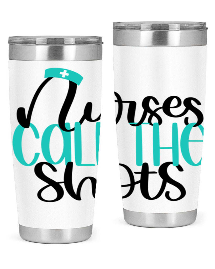 Nurses Call The Shots Style Style 89#- nurse- tumbler