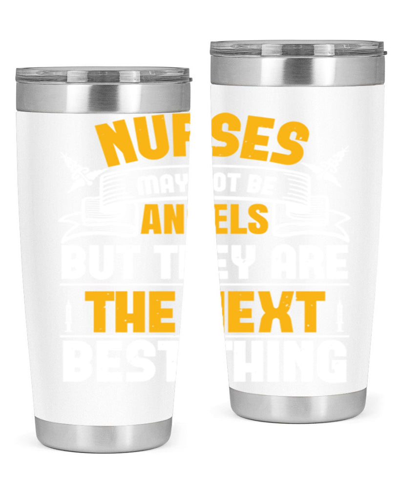 Nurses may not be angels but they are the next best thing Style 267#- nurse- tumbler