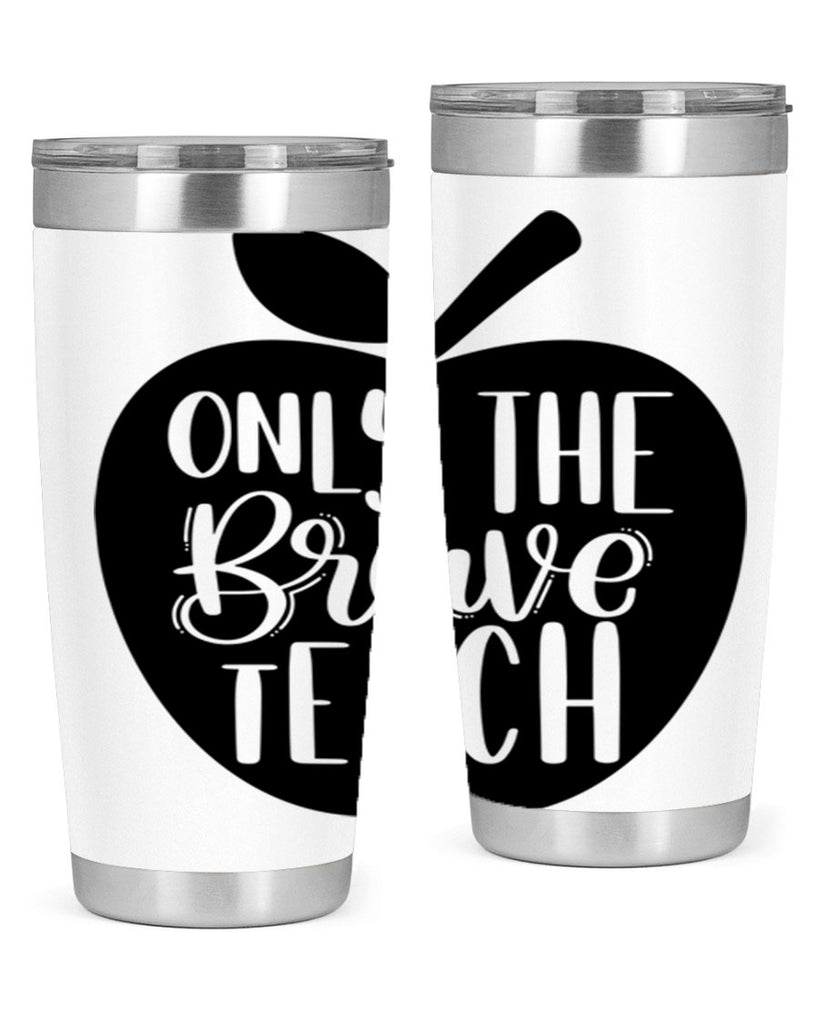 Only The Brave Teach Style 60#- teacher- tumbler