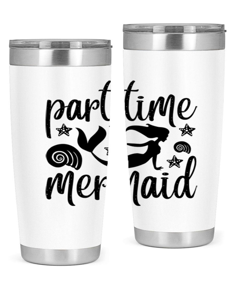 Part time mermaid design 536#- mermaid- Tumbler