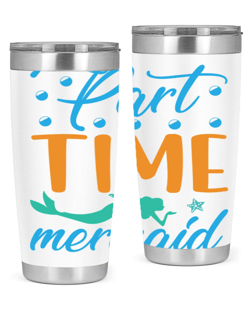 PartTime Mermaid Design 537#- mermaid- Tumbler