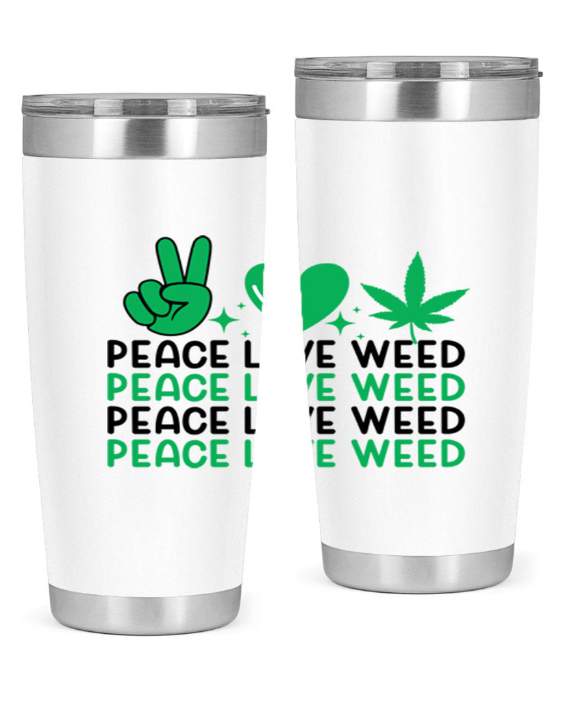 Peace Love Weed 219#- marijuana- Tumbler