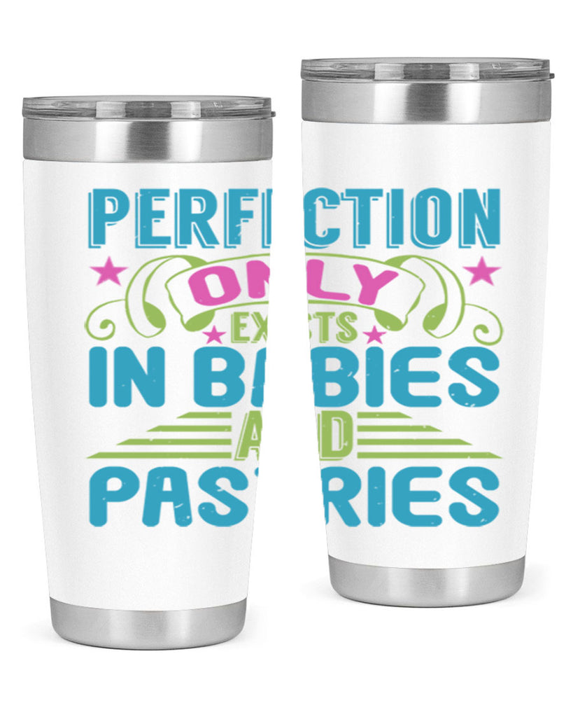 Perfection only exists in babies and pastires Style 182#- baby- tumbler