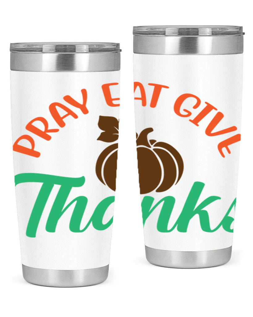 Pray Eat Give Thanks 519#- fall- Tumbler