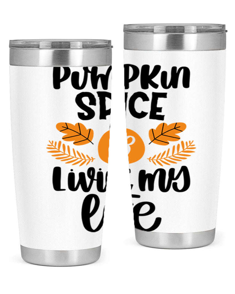 Pumpkin Spice and Livin My Life 505#- fall- Tumbler