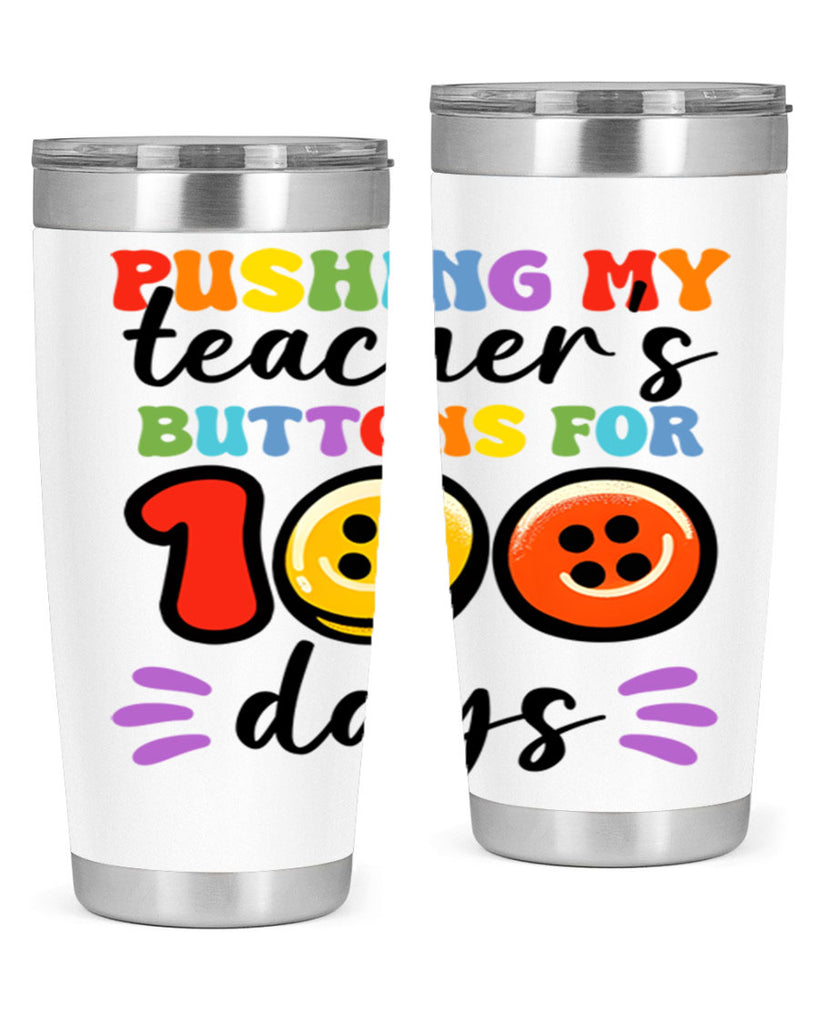 Pushing my Teachers Buttons PNG 55#- 100 days of school- Tumbler