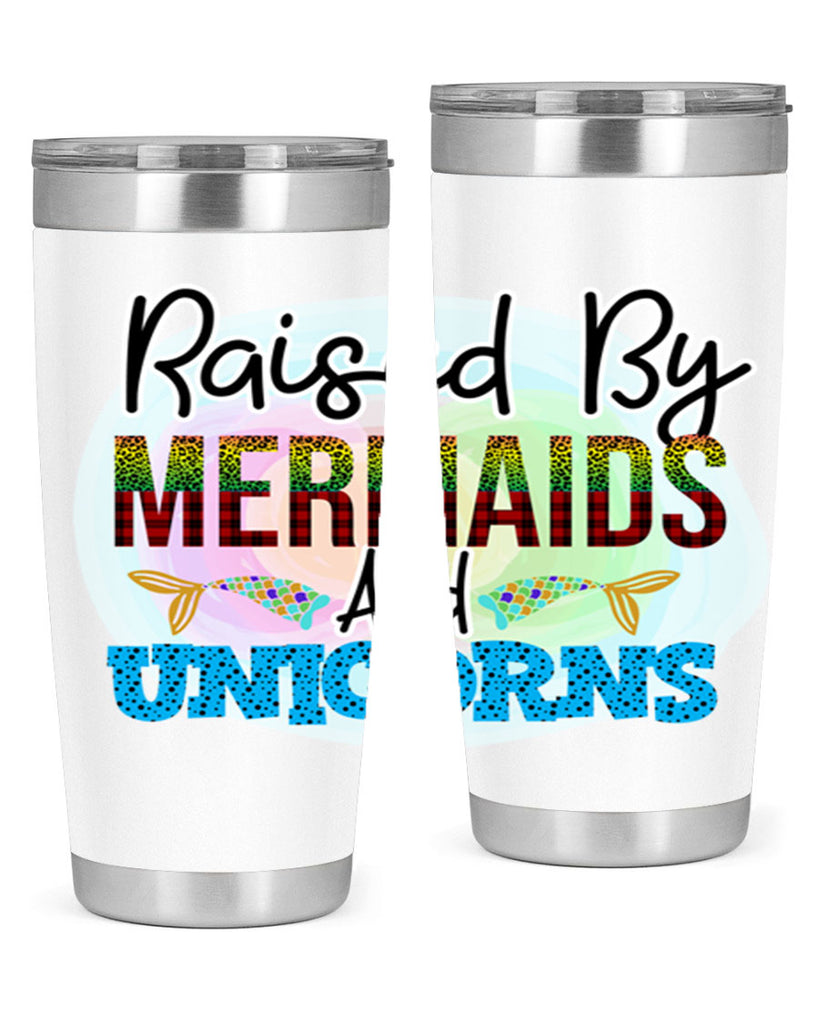 Raised By Mermaids And Unicorns 548#- mermaid- Tumbler