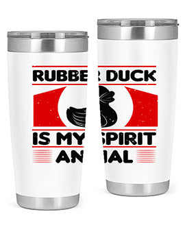 Rubber duck is my spirit animal Style 19#- duck- Tumbler