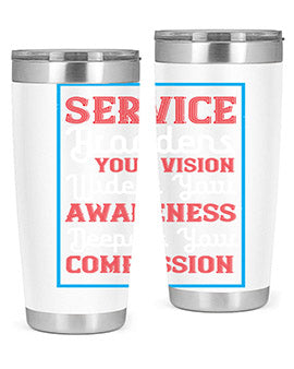 Service broadens your vision widens your awareness Deepens your compassion Style 31#- self awareness- Tumbler