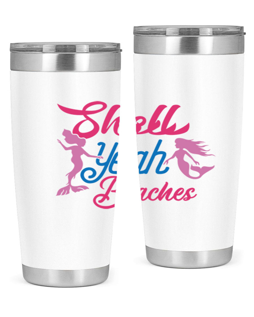 Shell Yeah Beaches 587#- mermaid- Tumbler