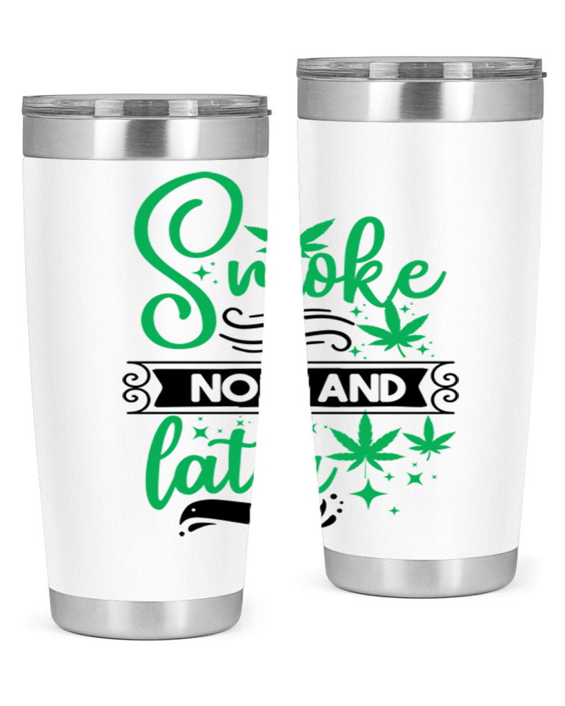 Smoke Now And Later 234#- marijuana- Tumbler