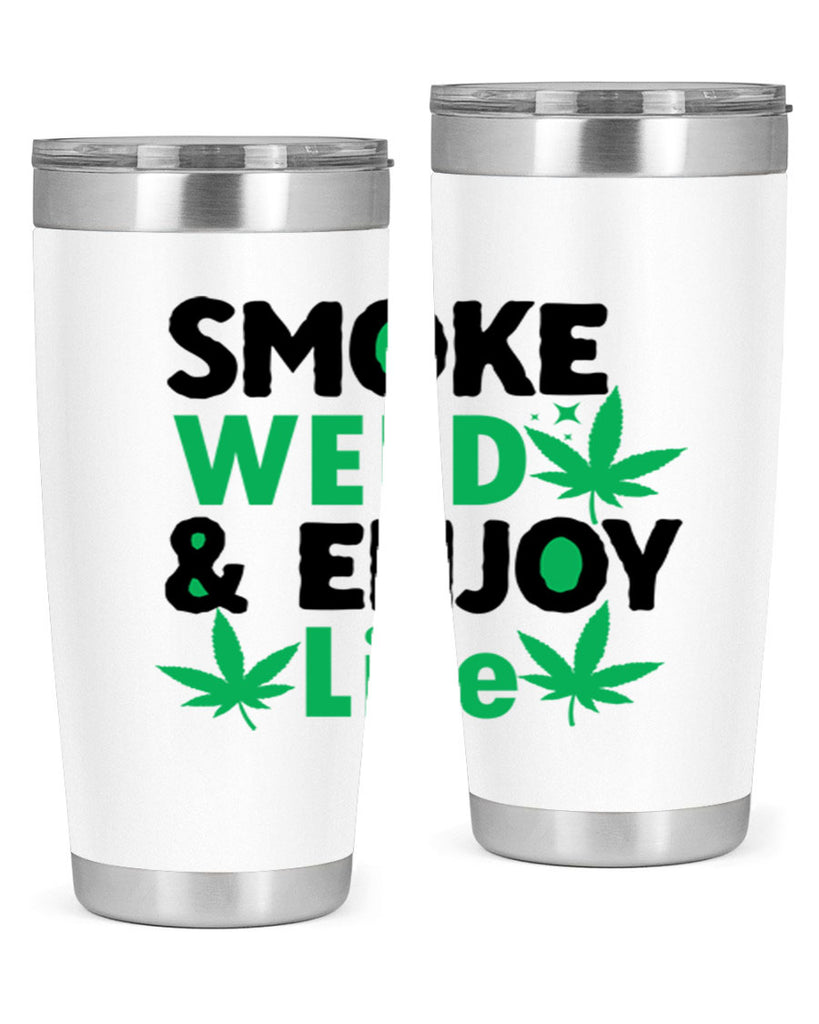 Smoke Weed Enjoy Life 235#- marijuana- Tumbler