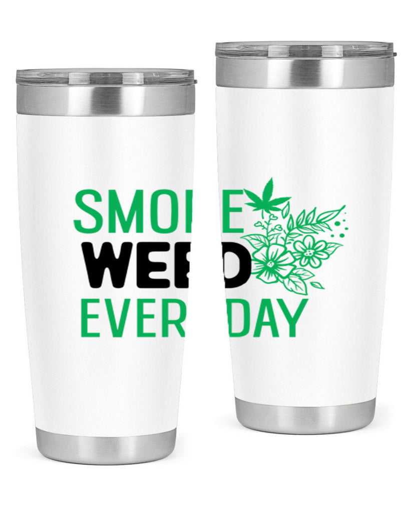 Smoke Weed Everyday 246#- marijuana- Tumbler