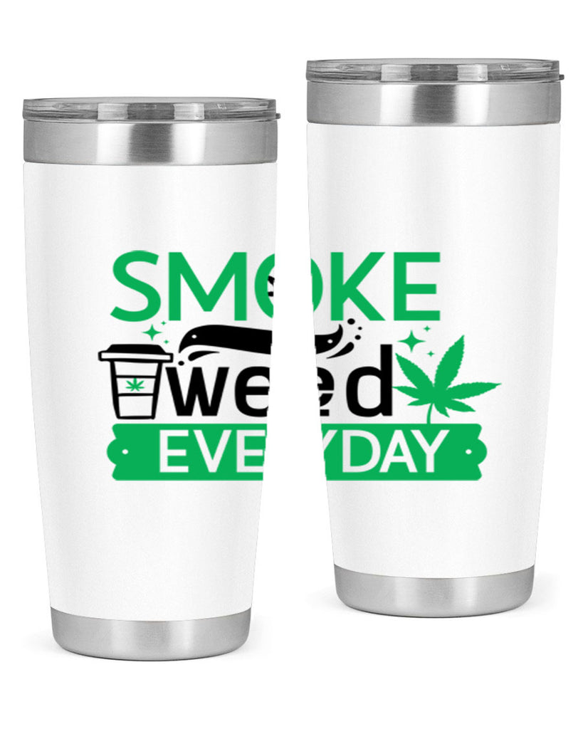 Smoke weed Everyday 245#- marijuana- Tumbler