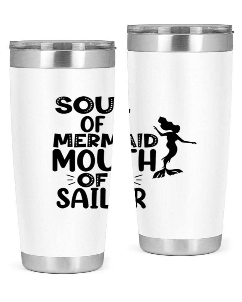 Soul Of A Mermaid Mouth Of A Sailor 620#- mermaid- Tumbler