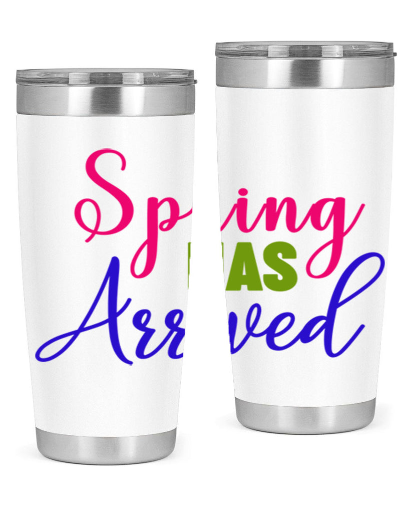 Spring Has Arrived 429#- spring- Tumbler