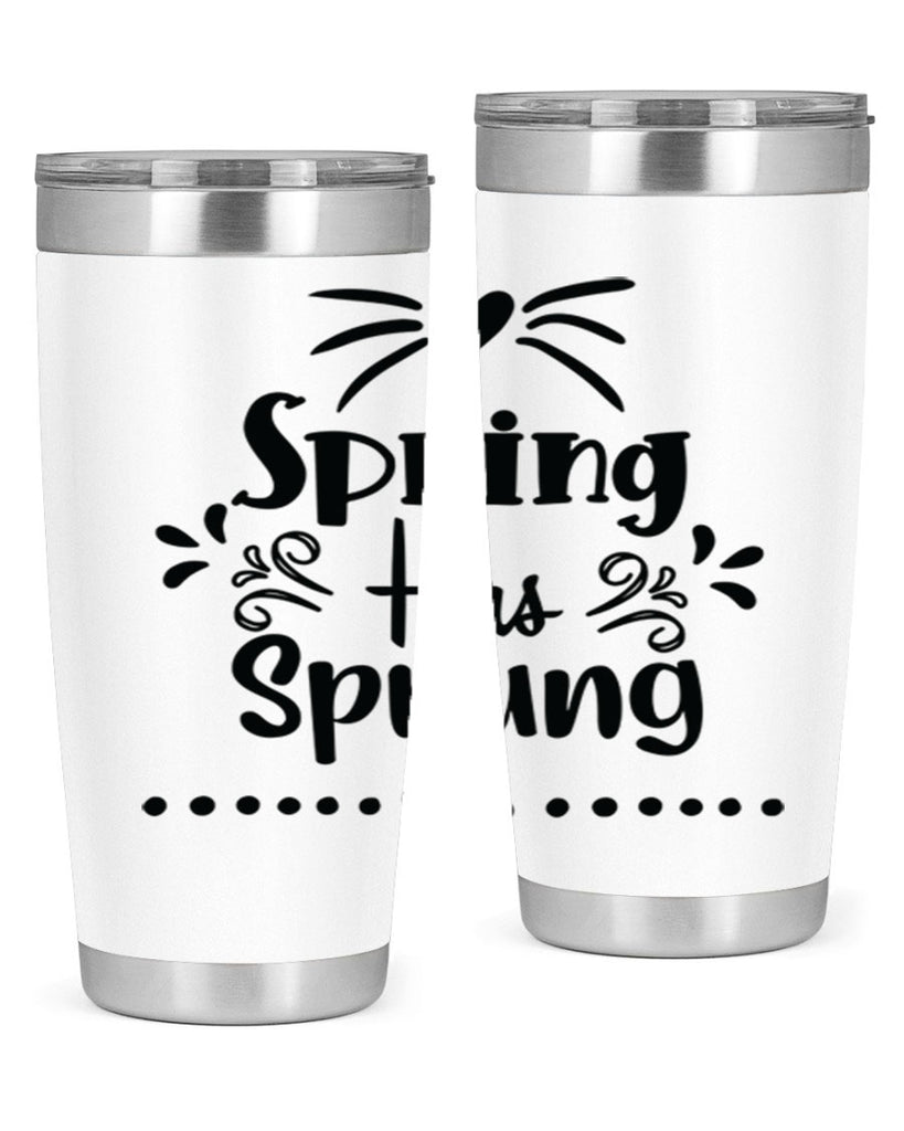 Spring Has Sprung 433#- spring- Tumbler