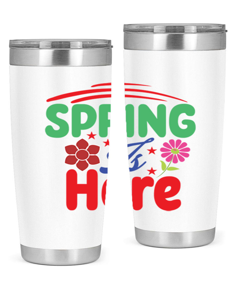 Spring Is Here 448#- spring- Tumbler