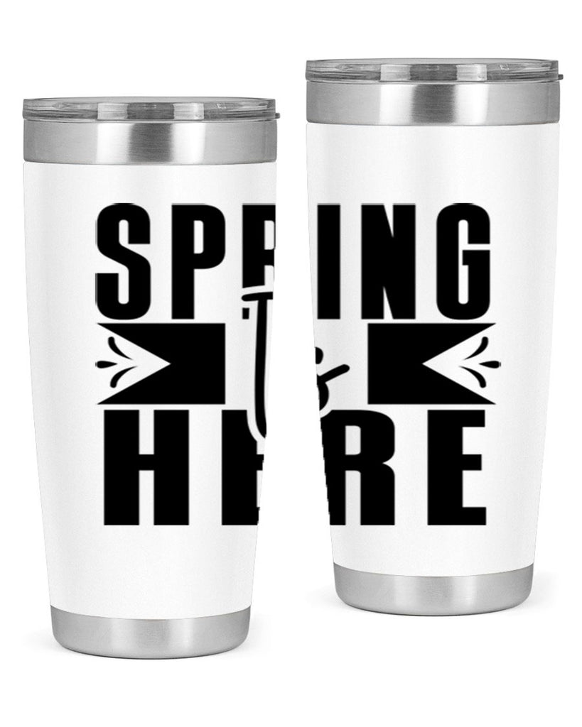 Spring Is Here 452#- spring- Tumbler