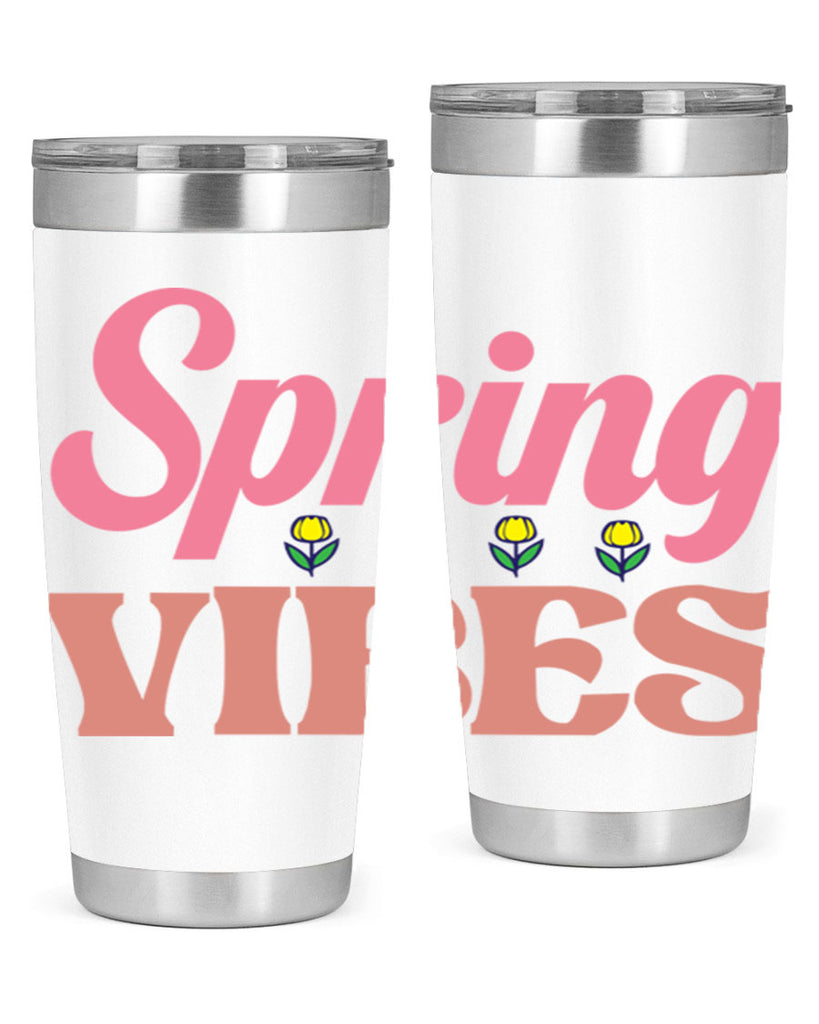 Spring Vibes  520#- spring- Tumbler