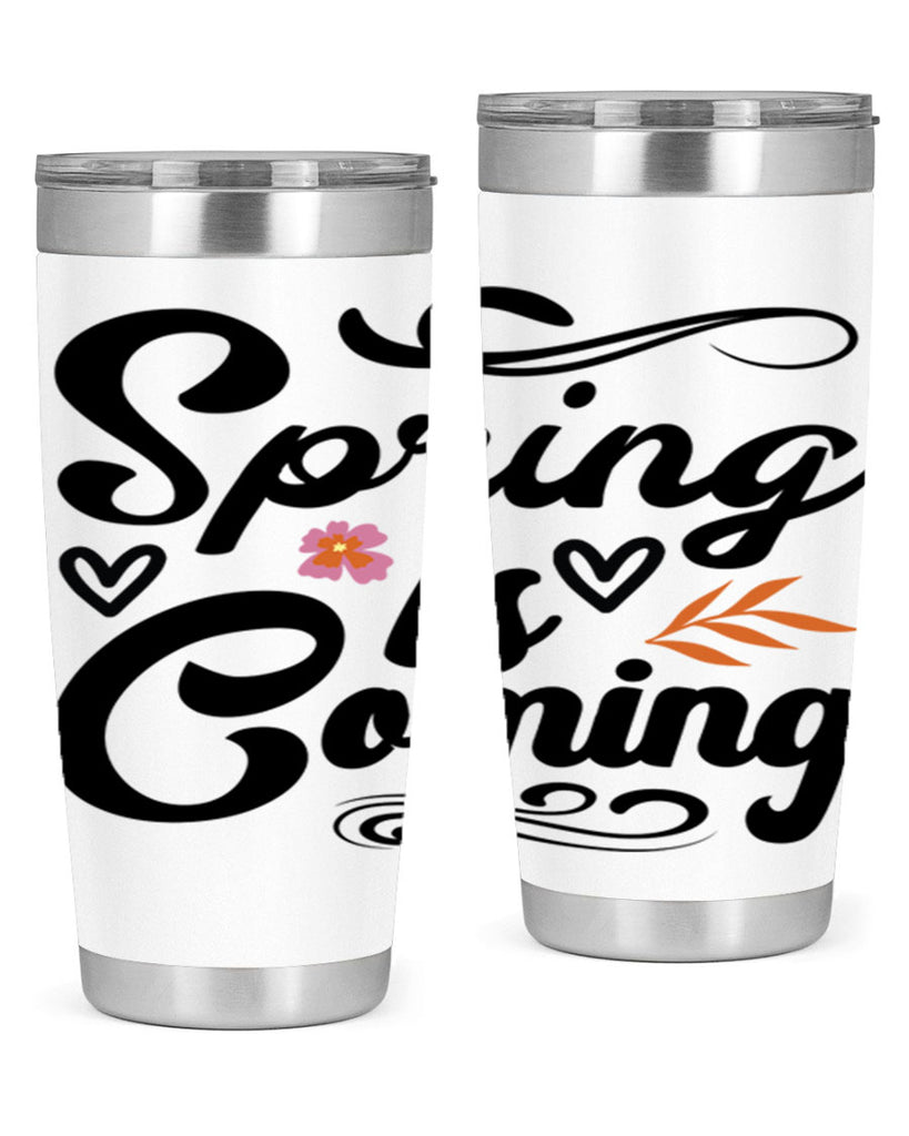 Spring is Coming  496#- spring- Tumbler