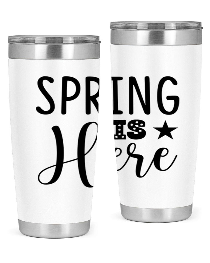 Spring is Here 450#- spring- Tumbler