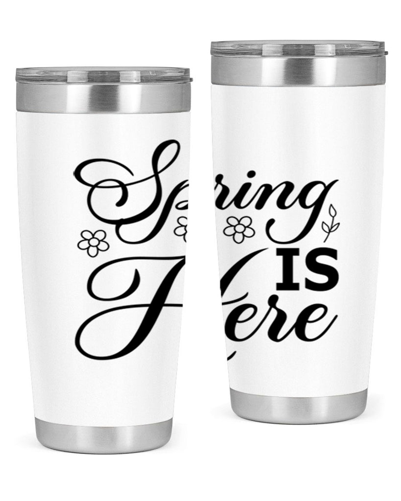 Spring is here  499#- spring- Tumbler