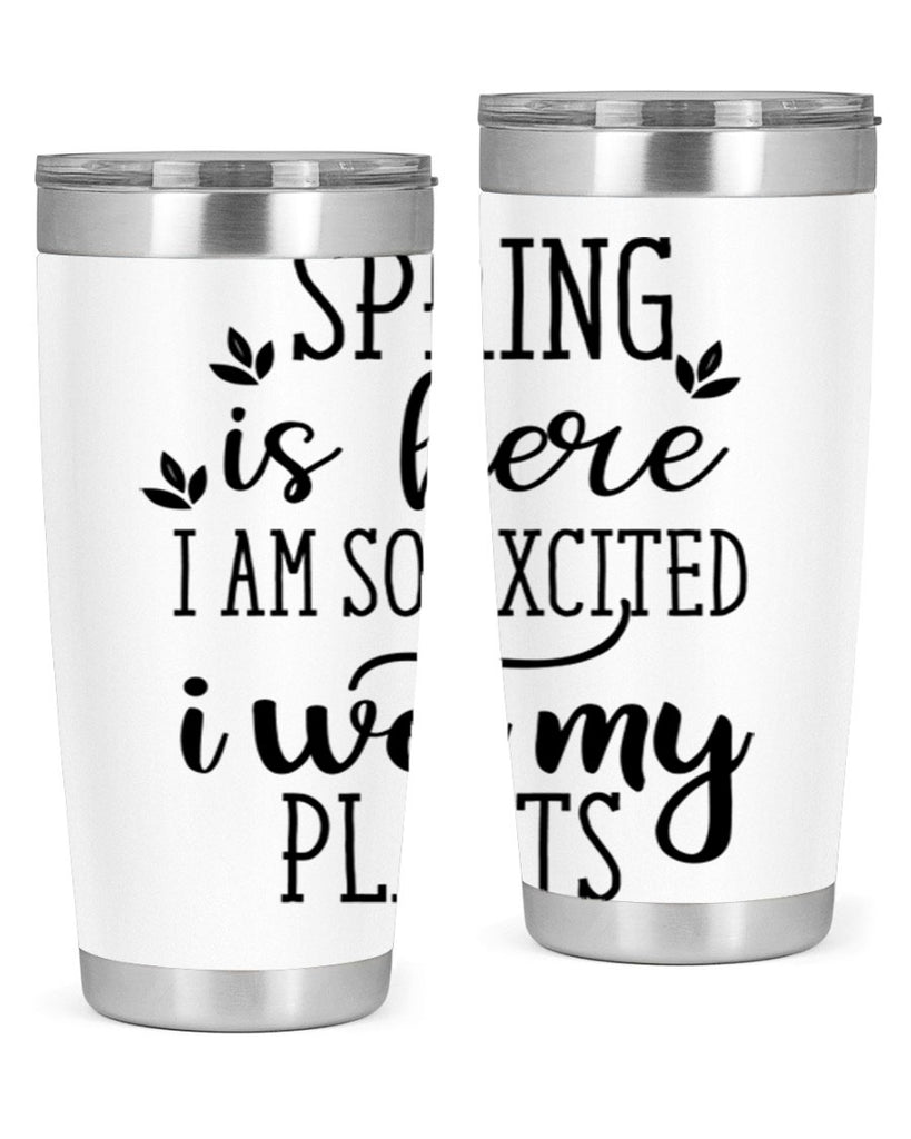 Spring is here I am 498#- spring- Tumbler