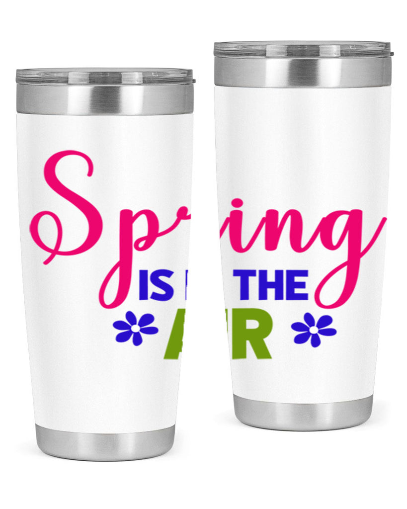 Spring is in the Air 468#- spring- Tumbler